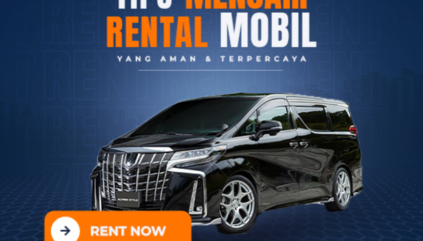 tips-mencari-rental-mobil-yang-aman-dan-terpercaya